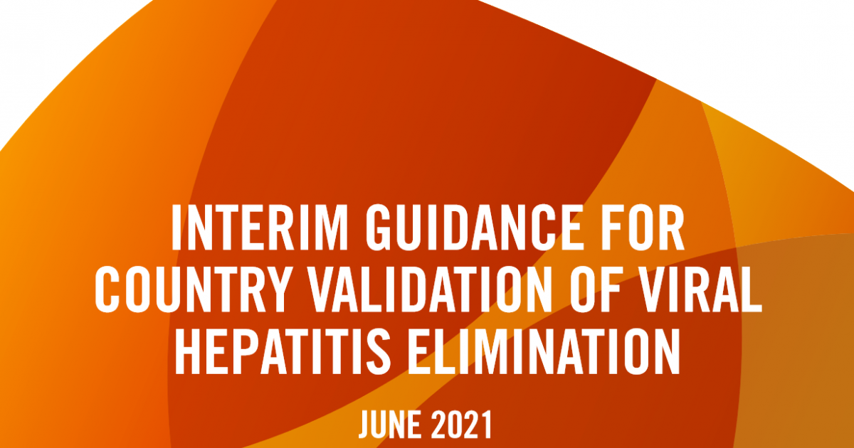 Global Guidance for Country Validation of Viral Hepatitis B and C ...